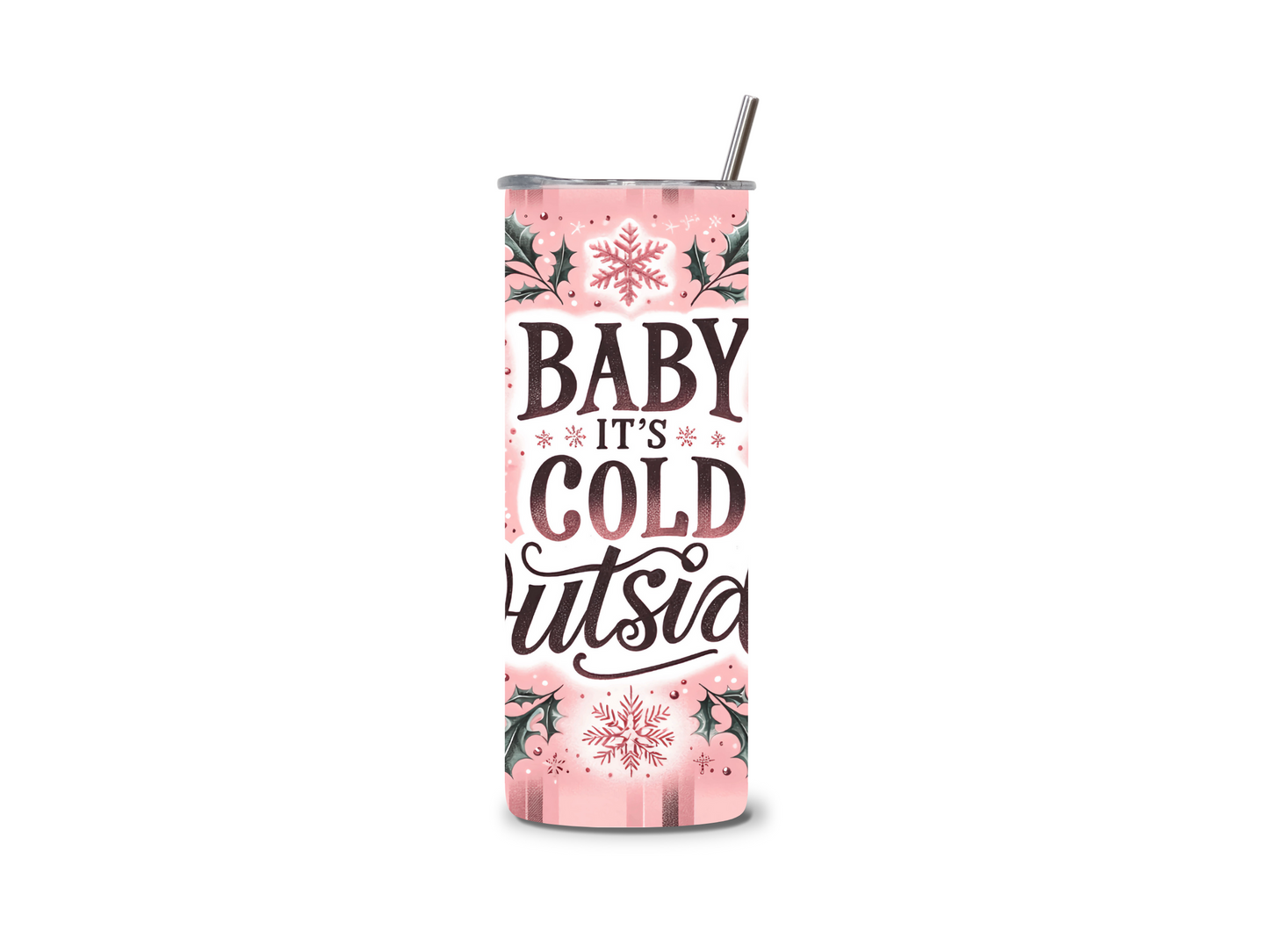 Cold Outside 20 oz Skinny Tumbler Stainless Steel