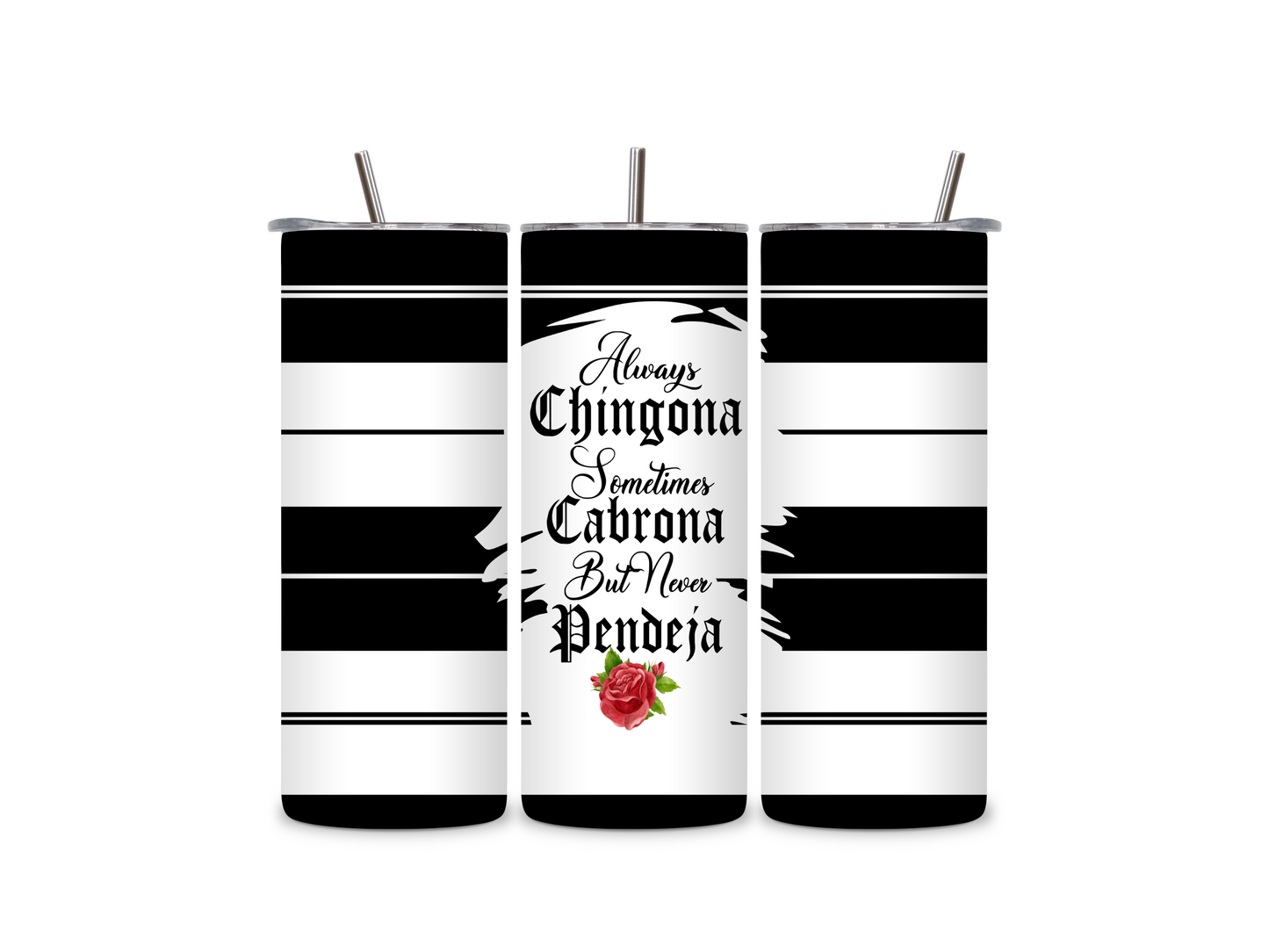Always Chingona 20 oz Skinny Tumbler Stainless Steel