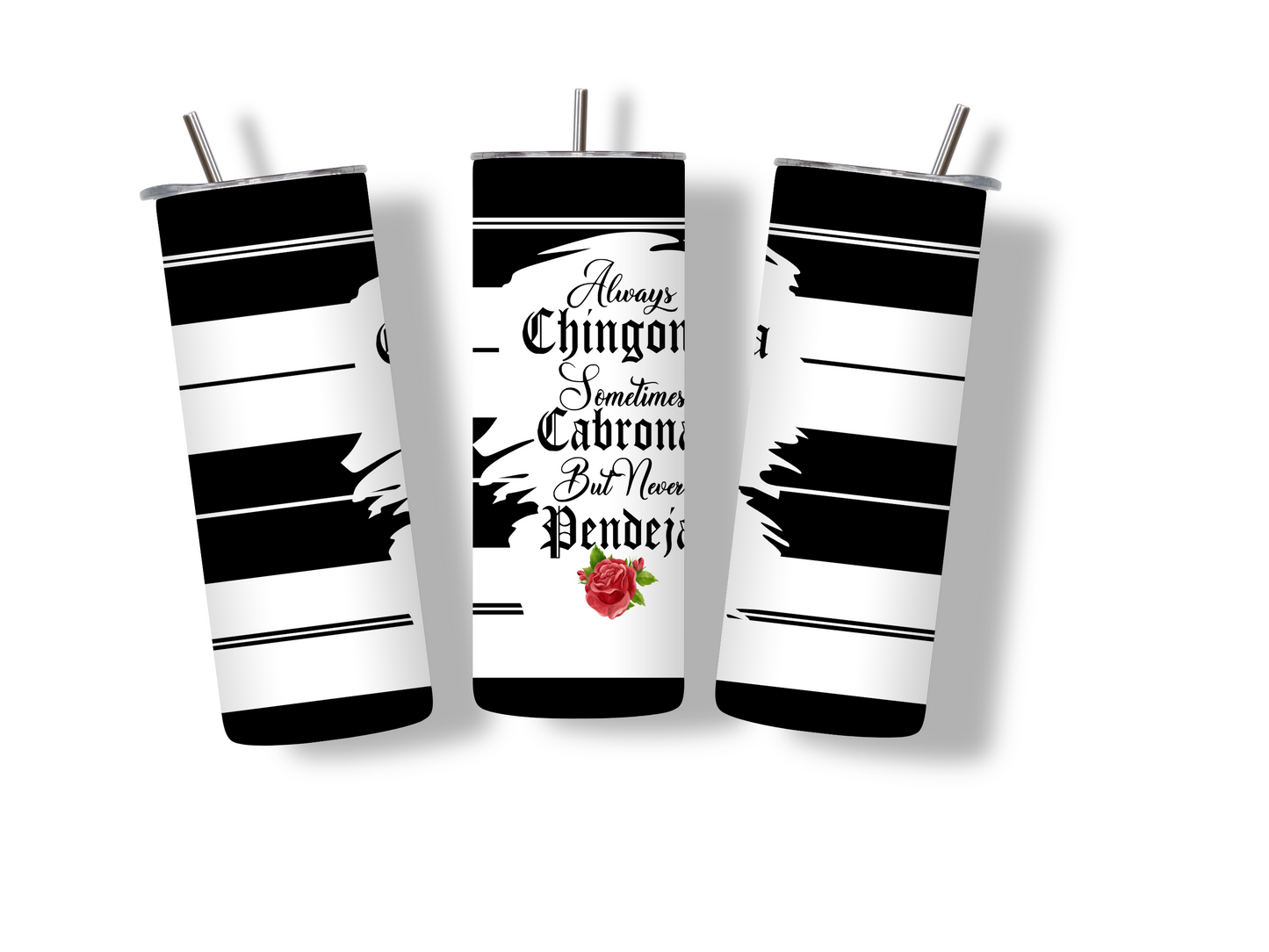 Always Chingona 20 oz Skinny Tumbler Stainless Steel