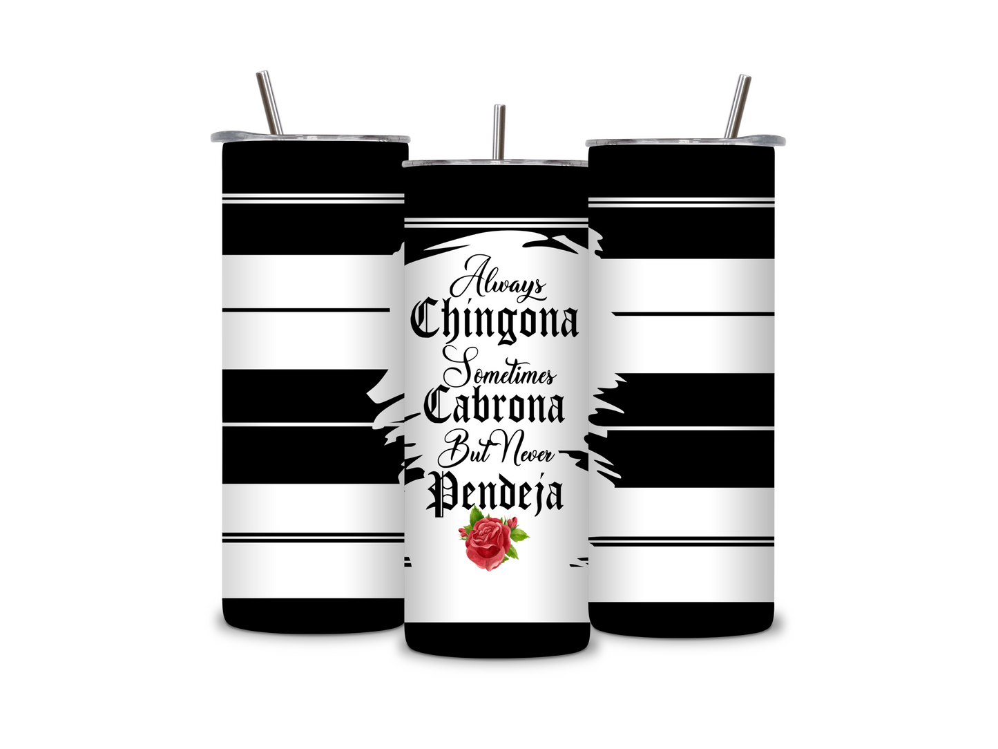 Always Chingona 20 oz Skinny Tumbler Stainless Steel