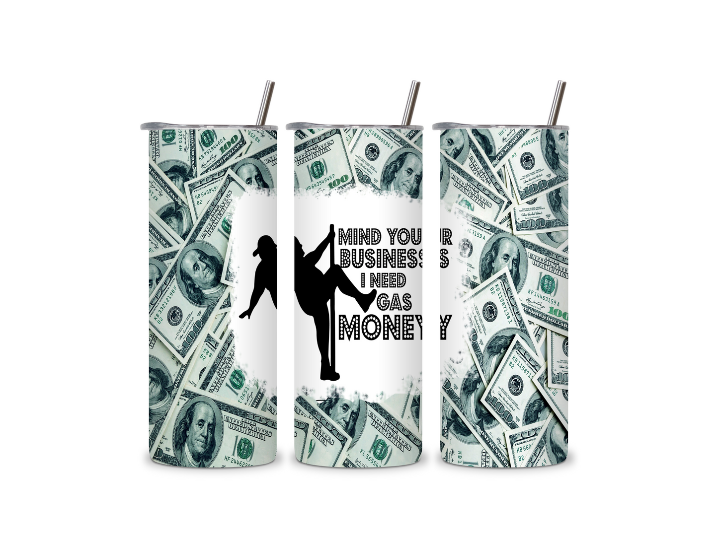 Funny-Need Money For Gas 20 oz Skinny Tumbler Stainless Steel