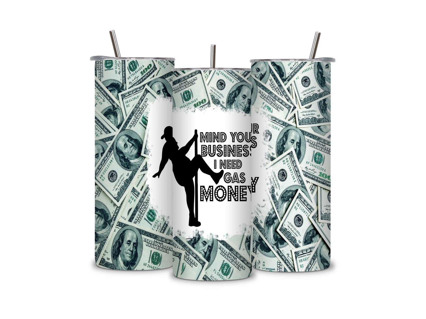 Funny-Need Money For Gas 20 oz Skinny Tumbler Stainless Steel