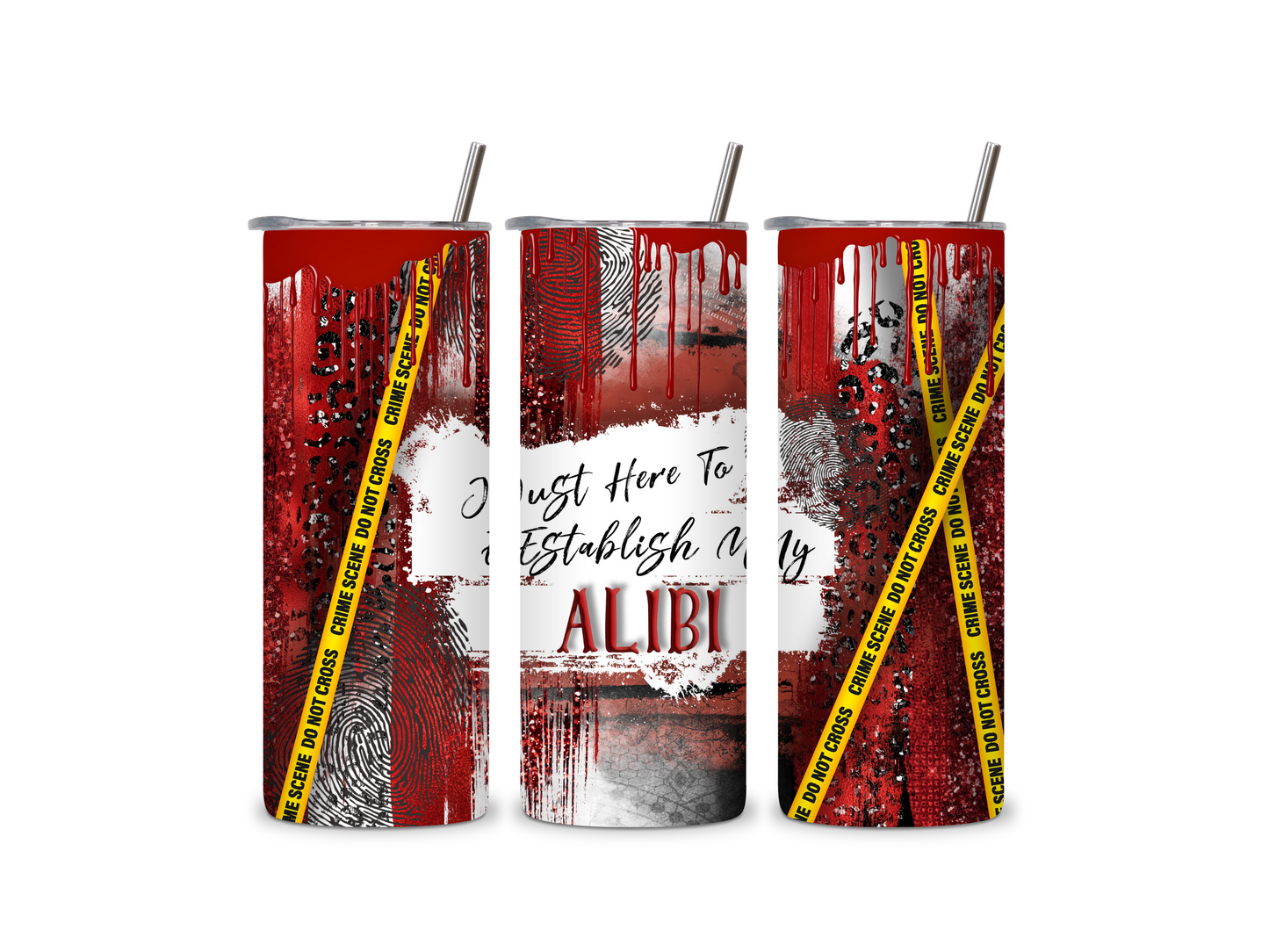 Just Here to Establish my Alibi  20oz Skinny Tumbler Stainless Steel