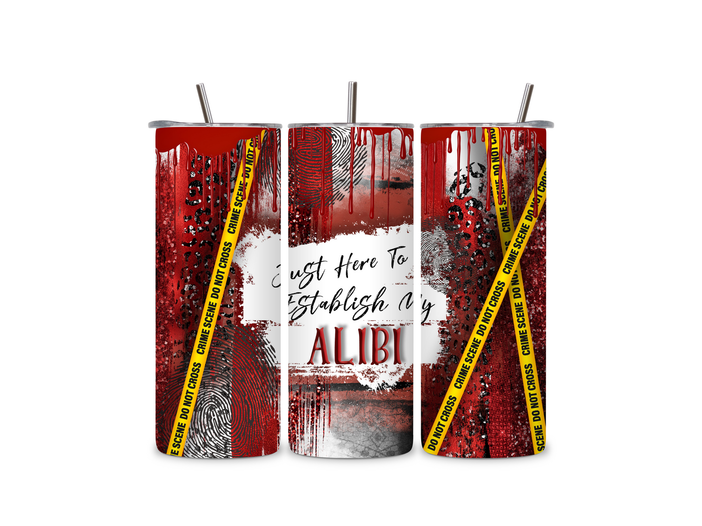 Just Here to Establish my Alibi  20oz Skinny Tumbler Stainless Steel