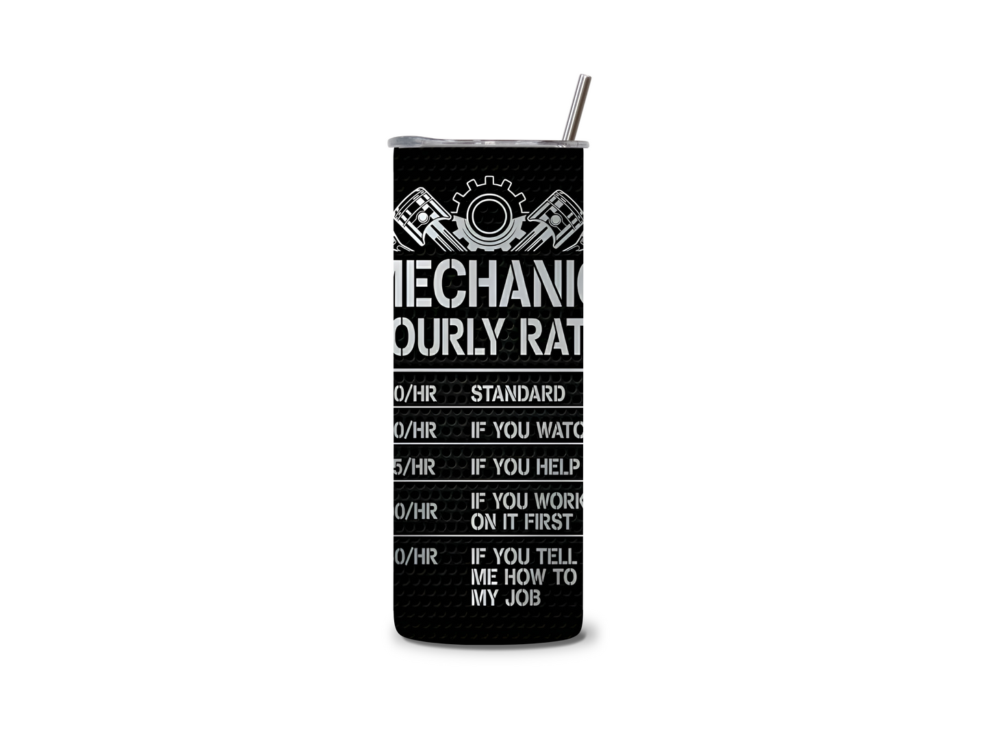 Mechanic Hourly Rate 20 oz Skinny Tumbler Stainless Steel
