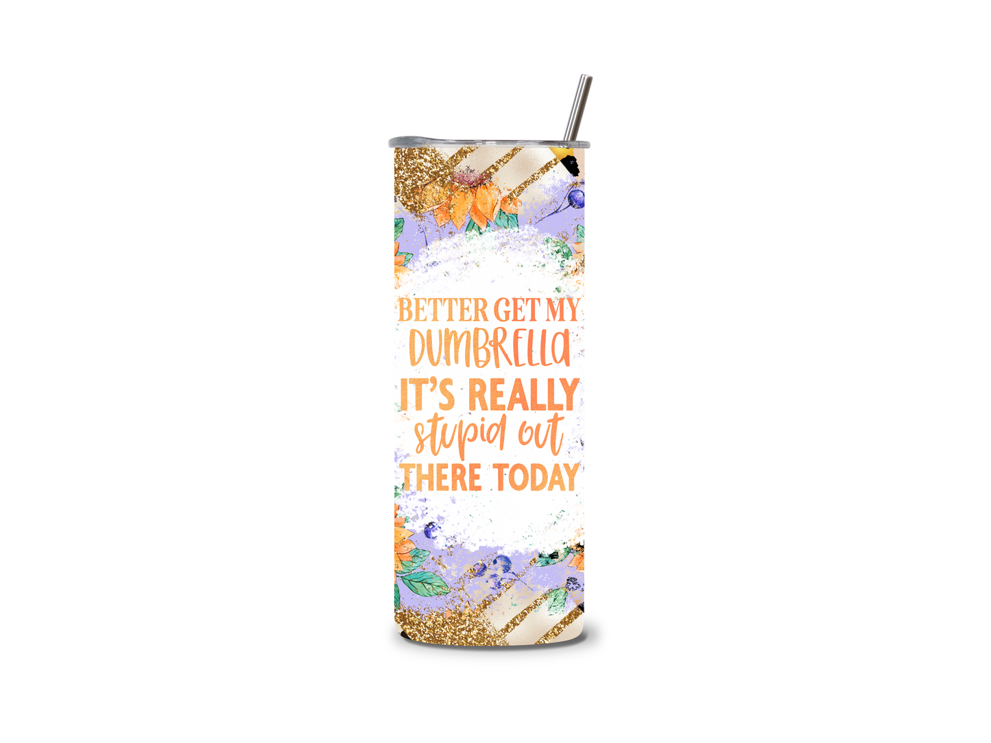 My Dumbrella 20 oz Skinny Tumbler Stainless Steel